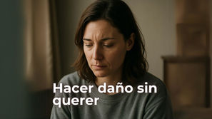 hacer daño sin querer