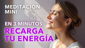 Mini meditación de 3 minutos para recargar energía mental y física