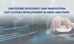 Unlocking Efficiency and Innovation: SAP Custom Development in ABAP and Fiori   