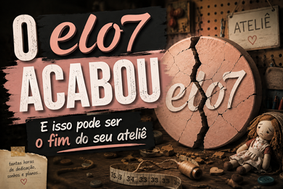 O Elo7 acabou. E isso pode mudar completamente o mercado artesanal.