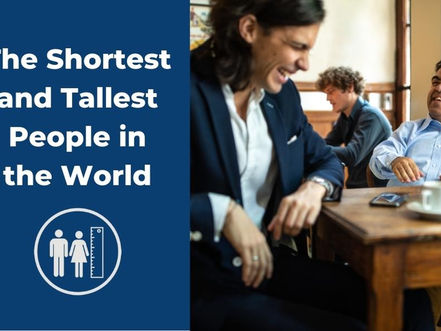 The Shortest and Tallest People in the World