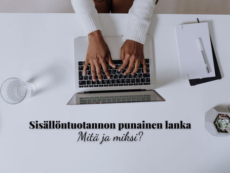 Sisällöntuotannon punainen lanka - mitä ja miksi?