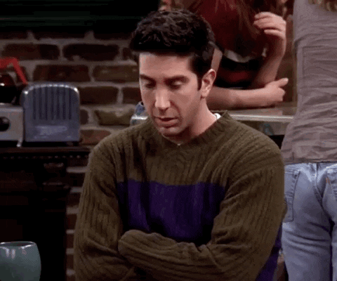 Ross Geller (Friends) criant "That's not fun!"