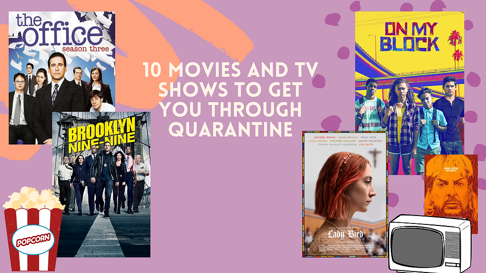 10 Movies and TV Shows to get you through Quarantine 