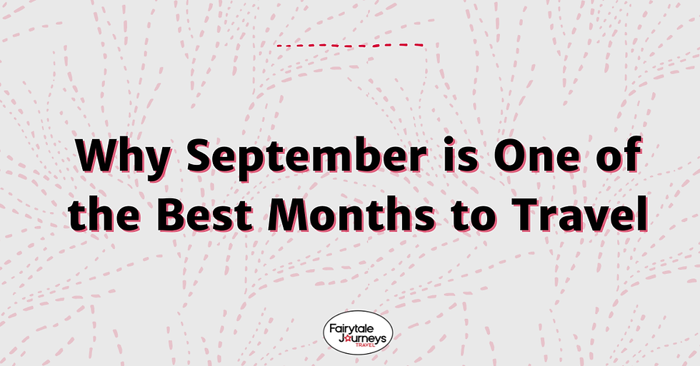 Why September is One of the Best Months to Travel