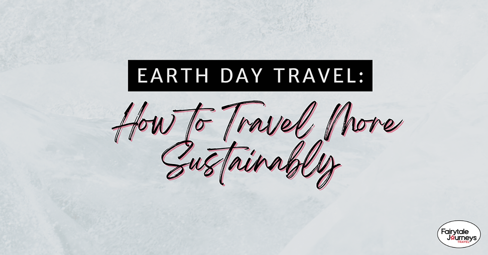 Earth Day Travel: How to Travel More Sustainably
