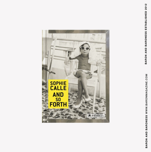 Sophie Calle: And So Forth | Baron-Books