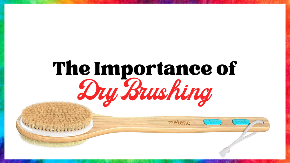 The Importance Of Dry Brushing