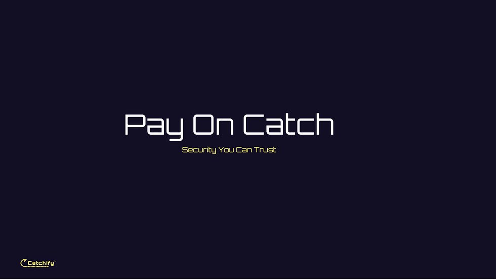 Uncovering the Power of Pay-on-Catch