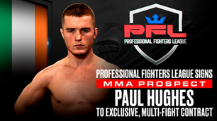 PFL Makes Major Move, Signs Rising MMA Star Paul Hughes