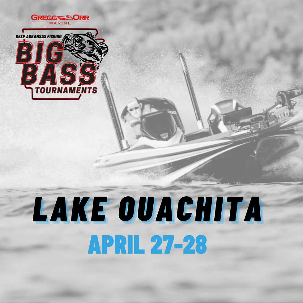OUACHITA BIG BASS - April 27-28