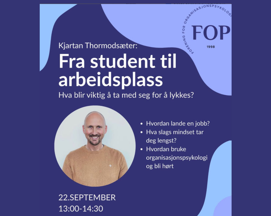 Fra student til arbeidsplass: Hva blir viktig å ta med seg for å lykkes? med Kjartan Thormodsæter