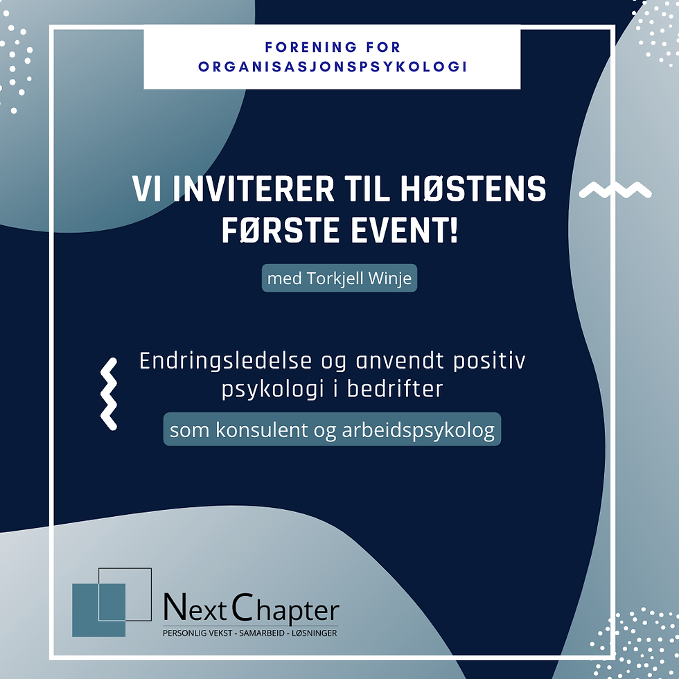 Endringsledelse og anvendt positiv psykologi i bedrifter - som konsulent og arbeidspsykolog