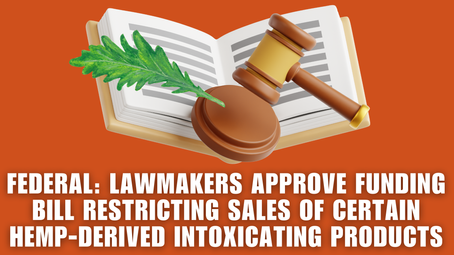 Federal Lawmakers Approve Funding Bill Restricting Sales of Certain Hemp-Derived Intoxicating Products