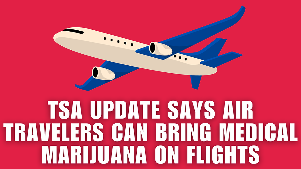 Traveling With Medical Marijuana in Louisiana: What Patients Need to Know About TSA's Updated Guidance