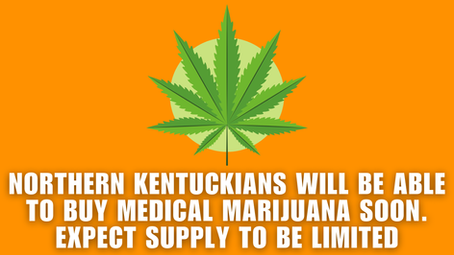 Medical Marijuana Coming Soon to Northern Kentucky