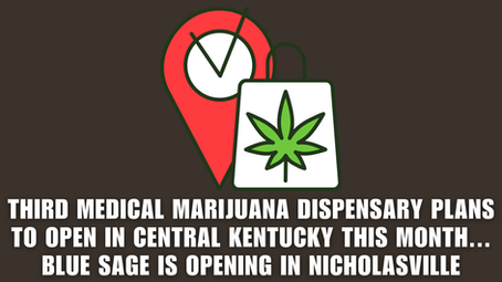 Third Medical Marijuana Dispensary Plans to Open in Central Kentucky This Month