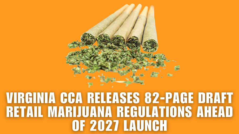 Virginia CCA Releases 82-Page Draft Retail Marijuana Regulations Ahead of 2027 Launch
