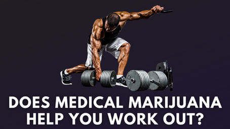 Does Medical Marijuana Help Your Workout?