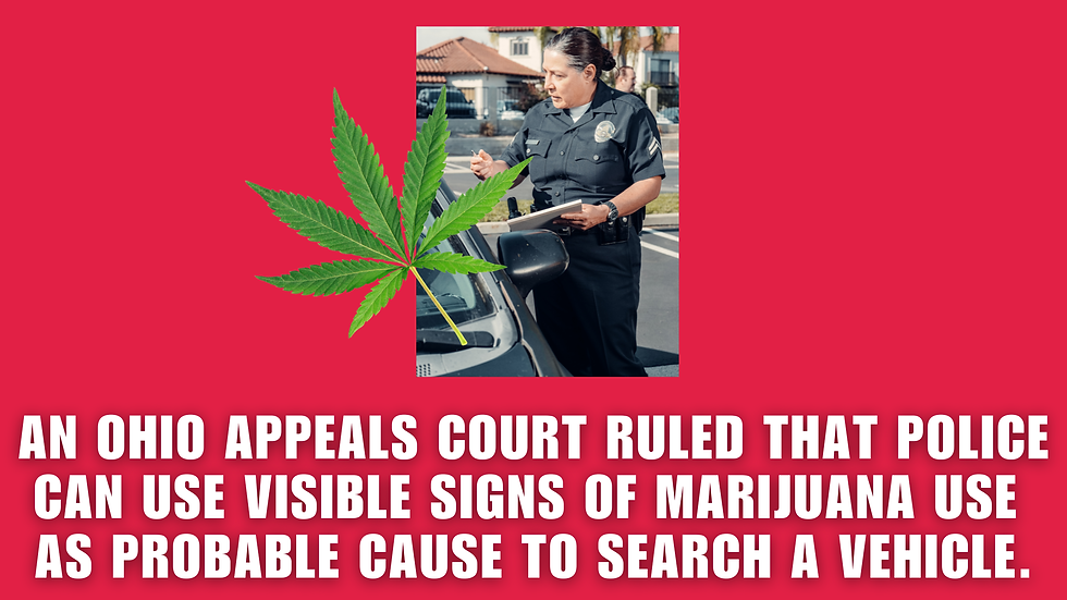 Ohio Appeals Court Says Visible Signs of Marijuana Use Can Justify Vehicle Searches