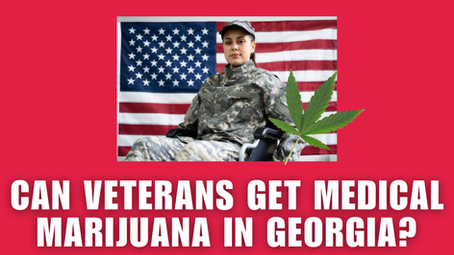 Can Veterans Get Medical Marijuana in Georgia?