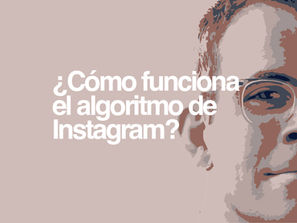 Cómo funciona el algoritmo de Instagram: La respuesta más esperada.