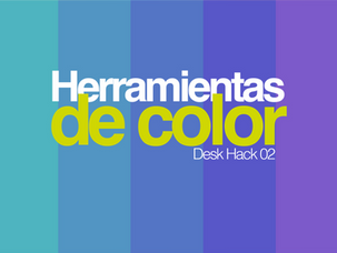 Desk Hack 0.2 // Los 10 recursos y herramientas que todo diseñador debe conocer sobre el color