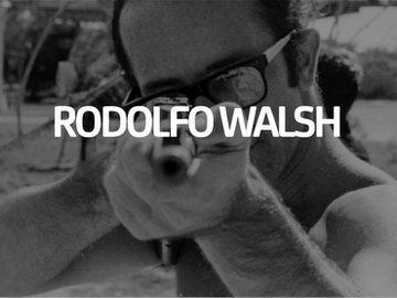 Rodolfo Walsh: La balada del olvidado.