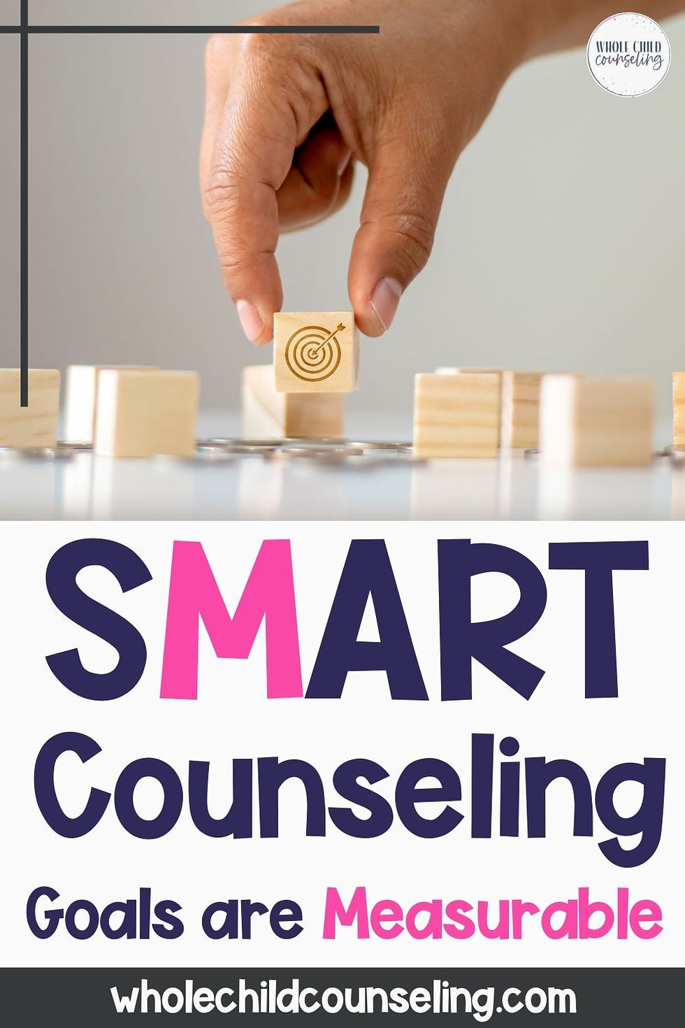 A hand places a wooden block with a target symbol among others. Text below reads "SMART Counseling Goals are Measurable" in bold colors.