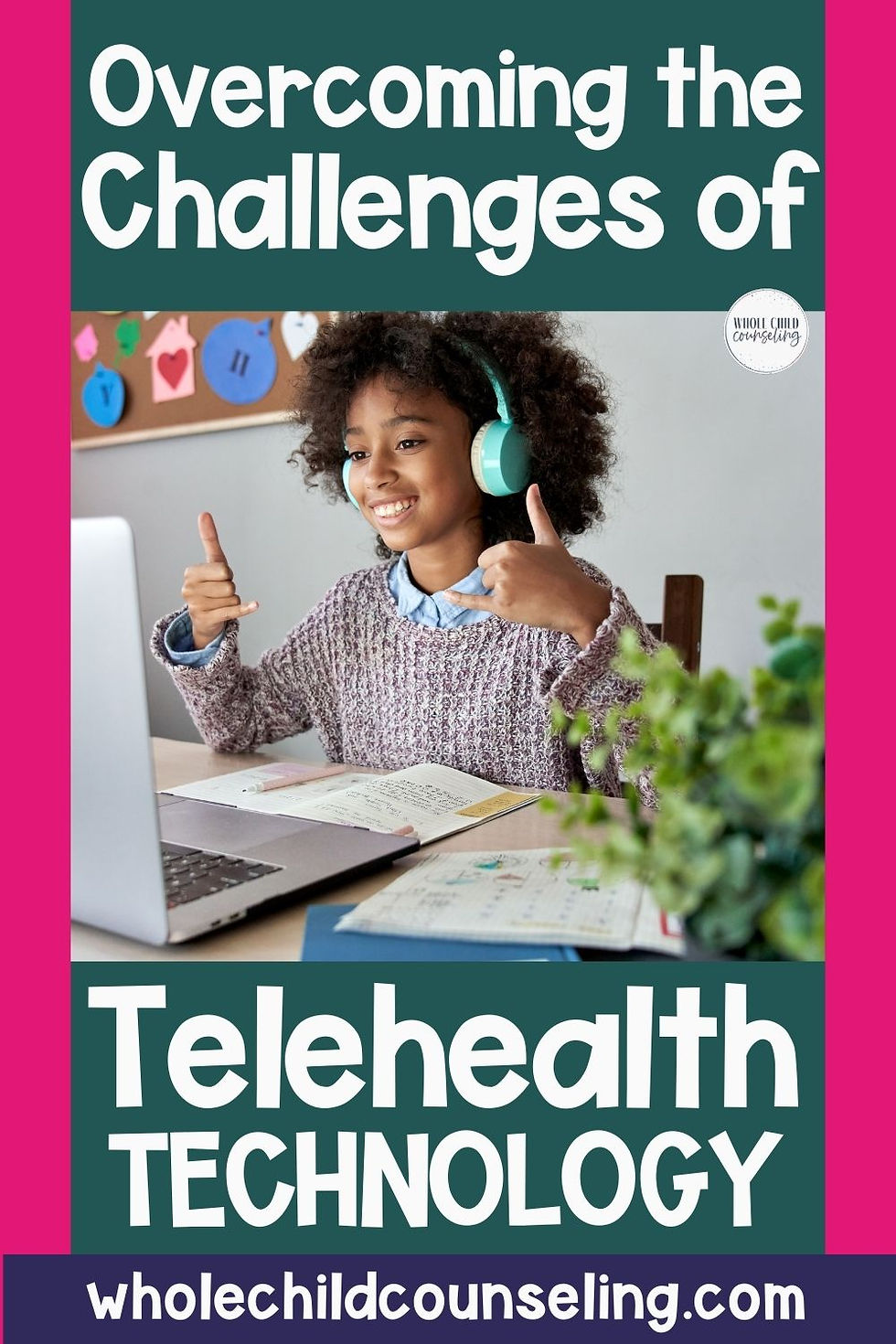 Child wearing headphones gives thumbs up while on a laptop, with books and plants nearby. Text: "Overcoming the Challenges of Telehealth Technology," and website link.
