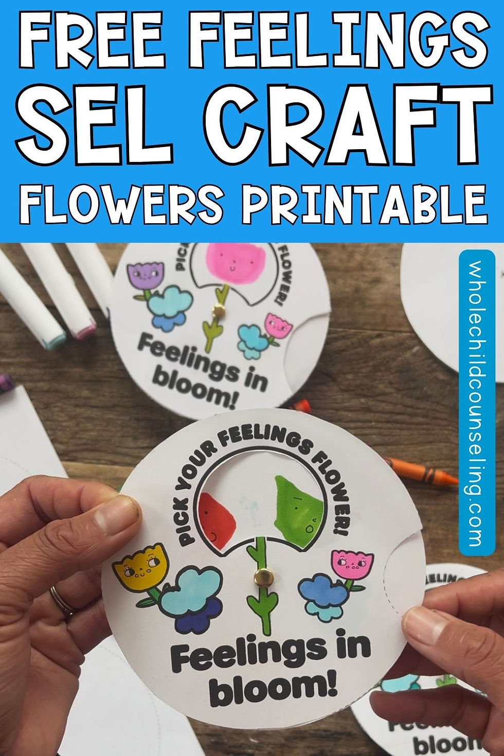 Hands hold a "Feelings in Bloom" craft with rotating wheel showing colored faces. Text above: "FREE FEELINGS SEL CRAFT FLOWERS PRINTABLE".
