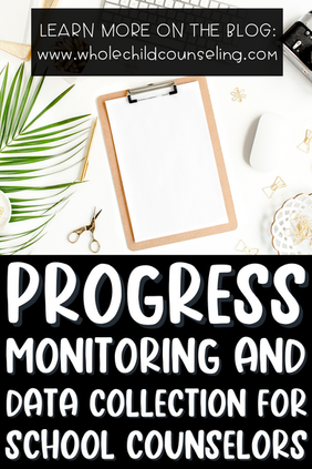 Progress Monitoring SMART Goals and Data Collection for School Counselors