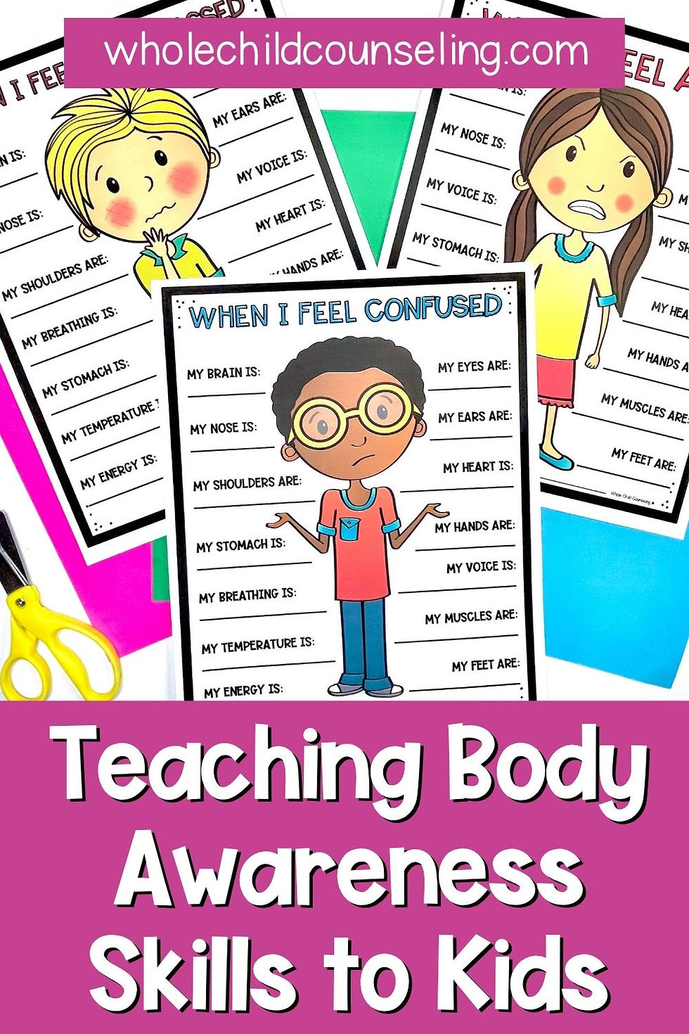 Colorful poster for teaching body awareness skills to kids, with cartoon children worksheets and text: When I Feel Confused, wholechildcounseling.com