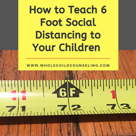 Yellow note reads "How to Teach 6 Foot Social Distancing to Your Children." Below, a tape measure displays 6 feet on wood surface.