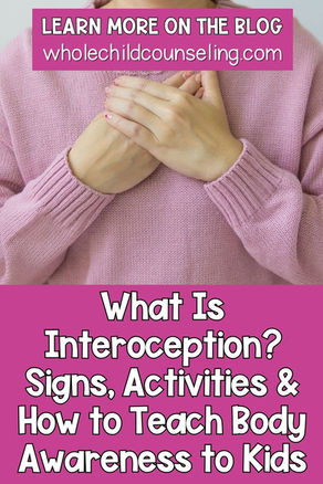 Hands on chest over a pink sweater. Text: Learn more on the blog, wholechildcounseling.com. What is interoception? Signs, activities for kids.