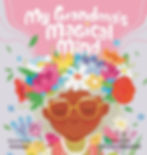 Elderly woman with flowers in hair, wearing yellow glasses, on pink background. Text: "My Grandma’s Magical Mind." Colorful, joyful mood.