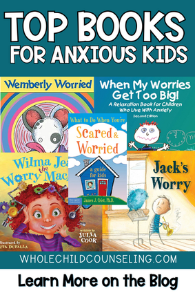 Books for anxious kids are featured, including Wemberly Worried and Jack's Worry. Vibrant covers with playful, worried characters.