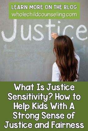 Girl writing "Justice" on chalkboard. Text: "LEARN MORE ON THE BLOG wholechildcounseling.com" and "What Is Justice Sensitivity?" Mood: educational.