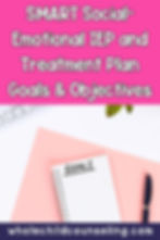 Pink background with text: "SMART Social-Emotional IEP and Treatment Plan Goals & Objectives." Notebook labeled "GOALS" on a desk. Website: wholechildcounseling.com.