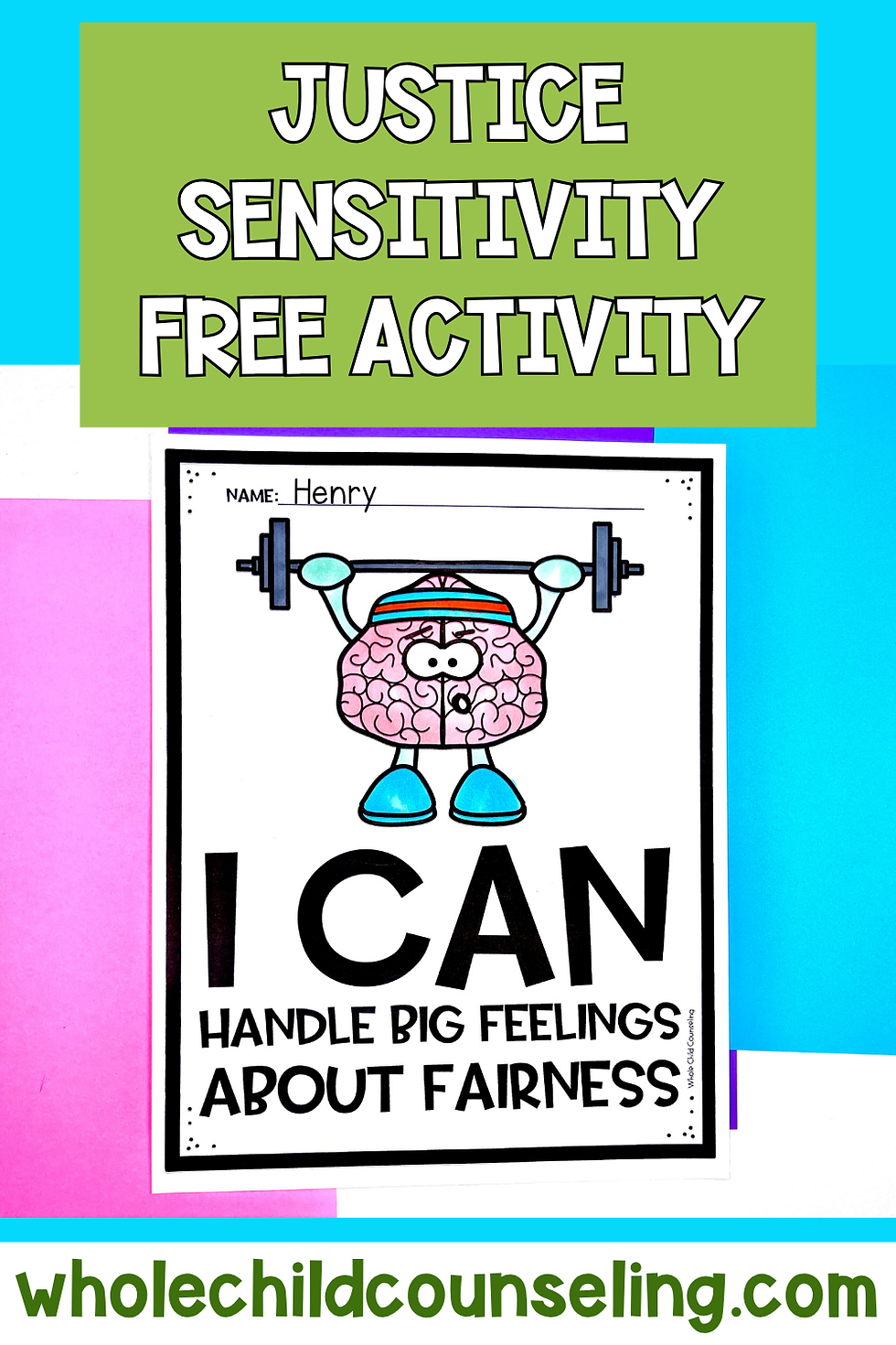 Cartoon brain lifting a barbell with "I CAN HANDLE BIG FEELINGS ABOUT FAIRNESS" text. Background is colorful. Website: wholechildcounseling.com.