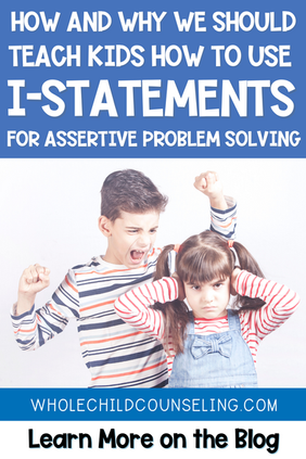 How and Why We Should Teach Children How to Use I-Statements for Assertive Problem Solving