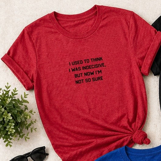 Thumbnail: Indecisive Funny Printed Shirt | Humor Quote T-Shirt