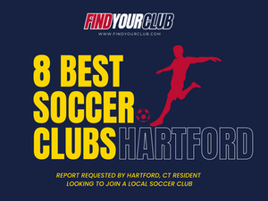 8 Best Soccer Clubs in Hartford, Connecticut in 2025