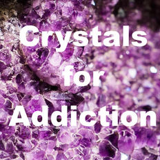 Crystals for Addictions