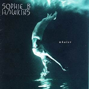 Still Right Beside You: Sophie B. Hawkins To Celebrate 30 Year "Whaler" Milestone in Saskatoon (Friday, July 11th)