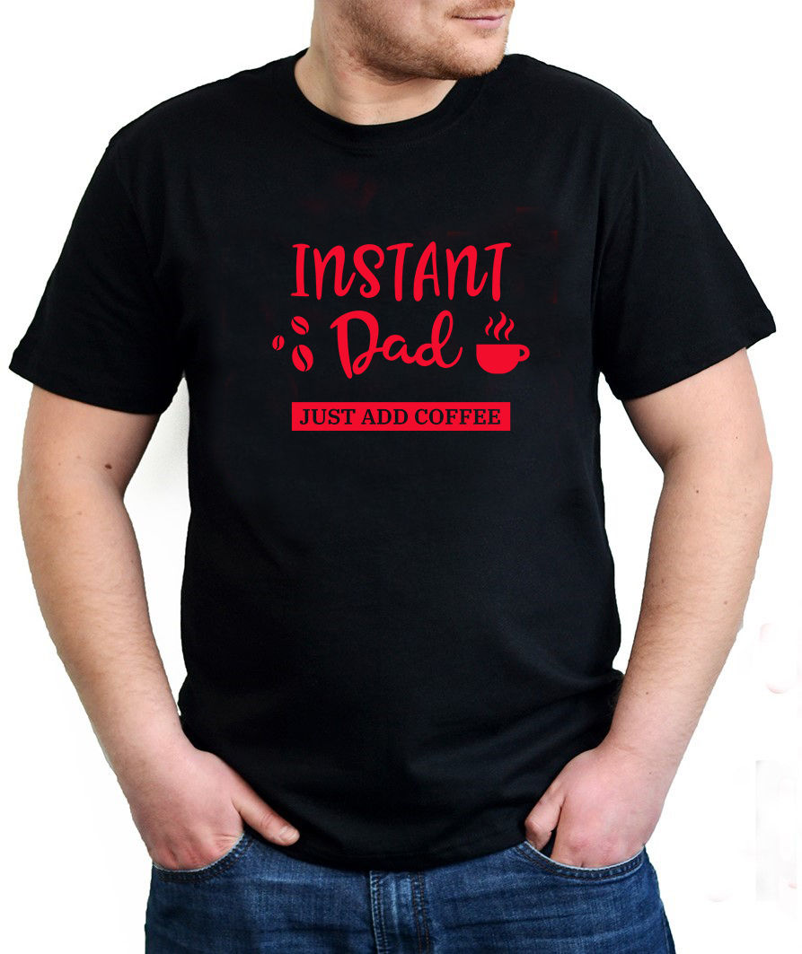 Thumbnail: Instant dad ,just add cofefe Father's day T-shirt
