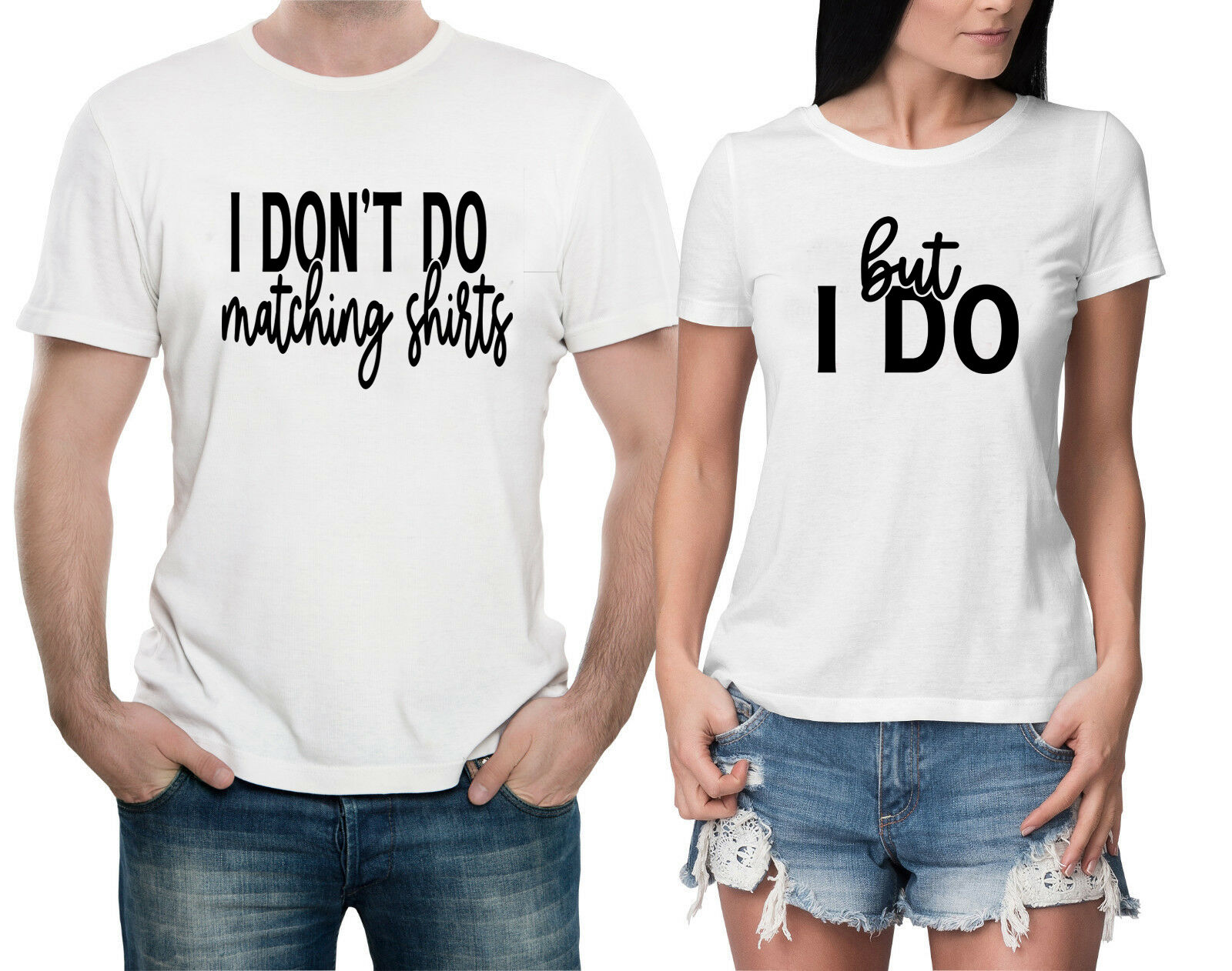 I don't do matching shirts Matching Couple T-shirt 