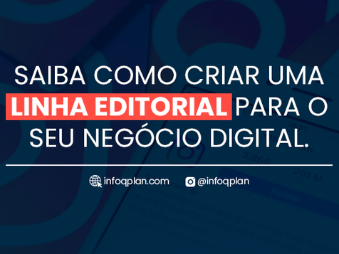 Saiba como criar uma linha editorial para o seu negócio digital.