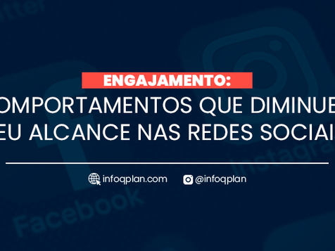 Engajamento: comportamentos que diminuem seu alcance nas redes sociais.