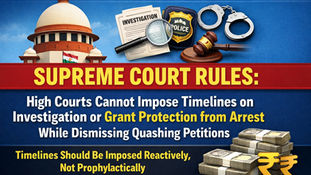 Supreme Court holds that High Courts cannot impose timelines on investigation or grant protection from arrest while dismissing quashing petitions.